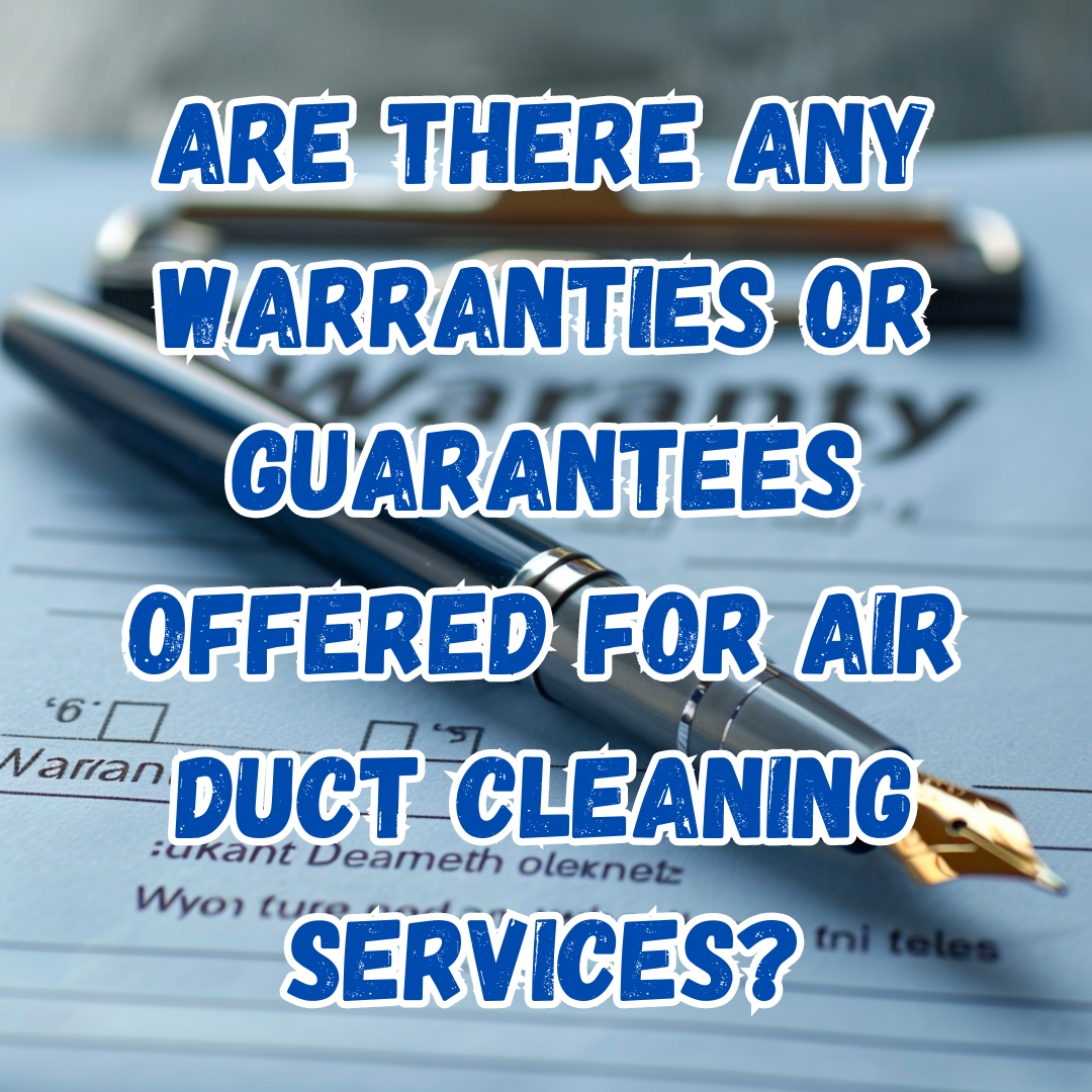 Duct Cleaning Warranties